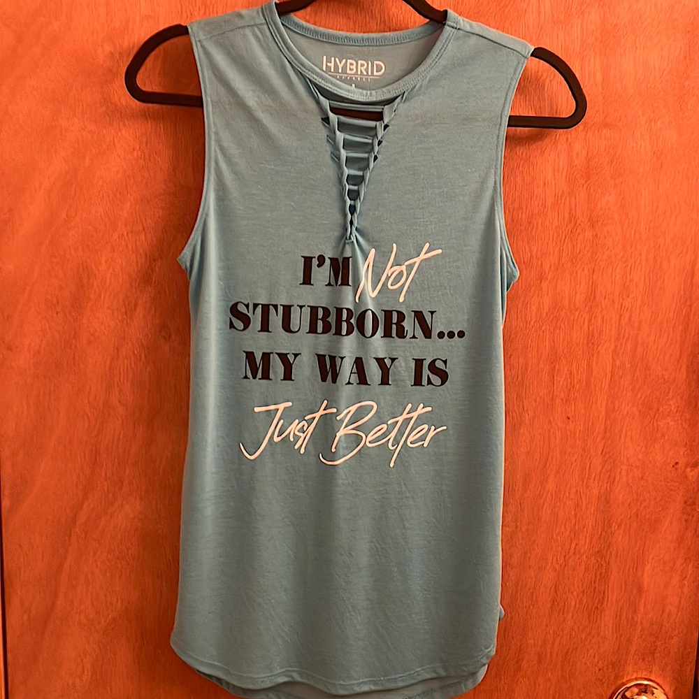 I’m Not Stubborn…My way is Just Better muscle shirt t-shirt
